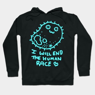 I Will End The Human Race Hoodie